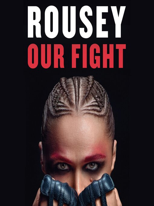 Title details for Our Fight by Ronda Rousey - Wait list